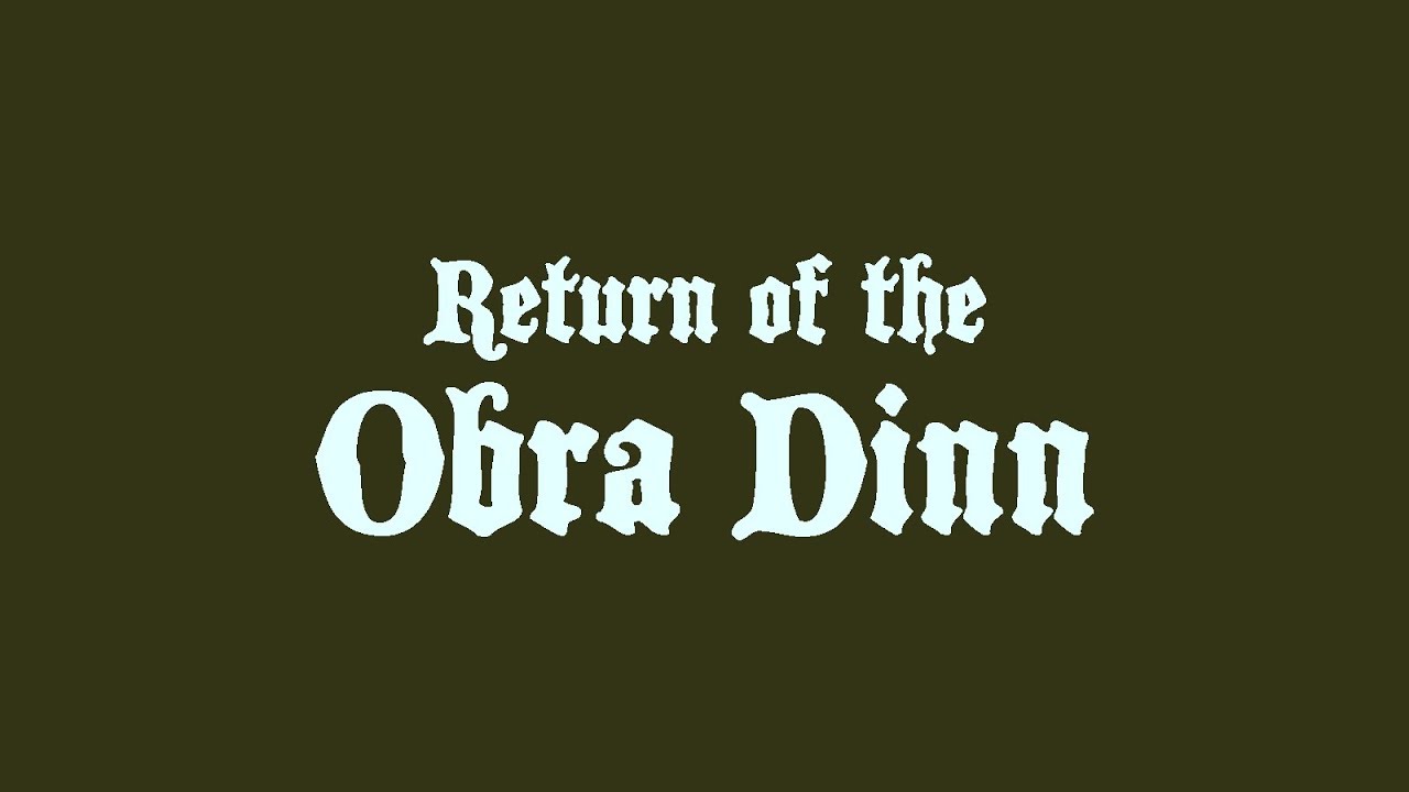 Return of Obra Dinn