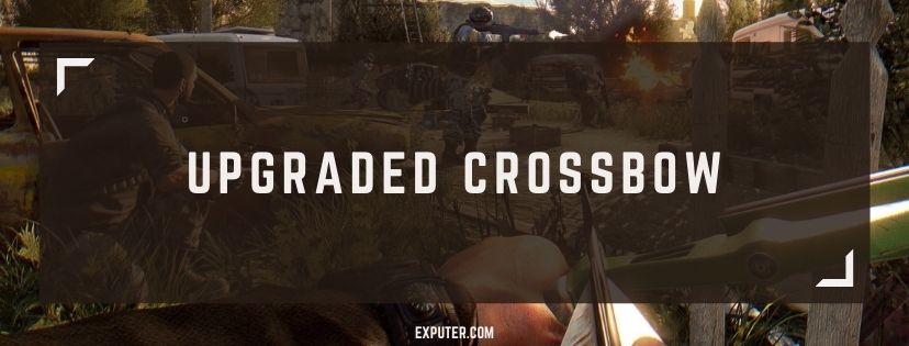 Longer range and powerful Upgraded Crossbow