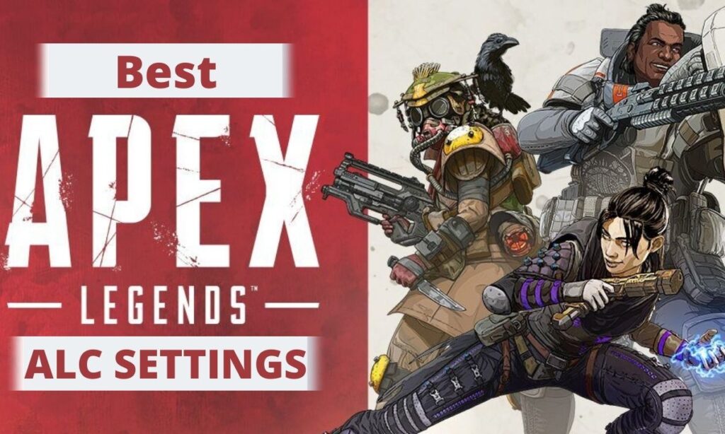 Best Apex Legends ALC Settings [2024]