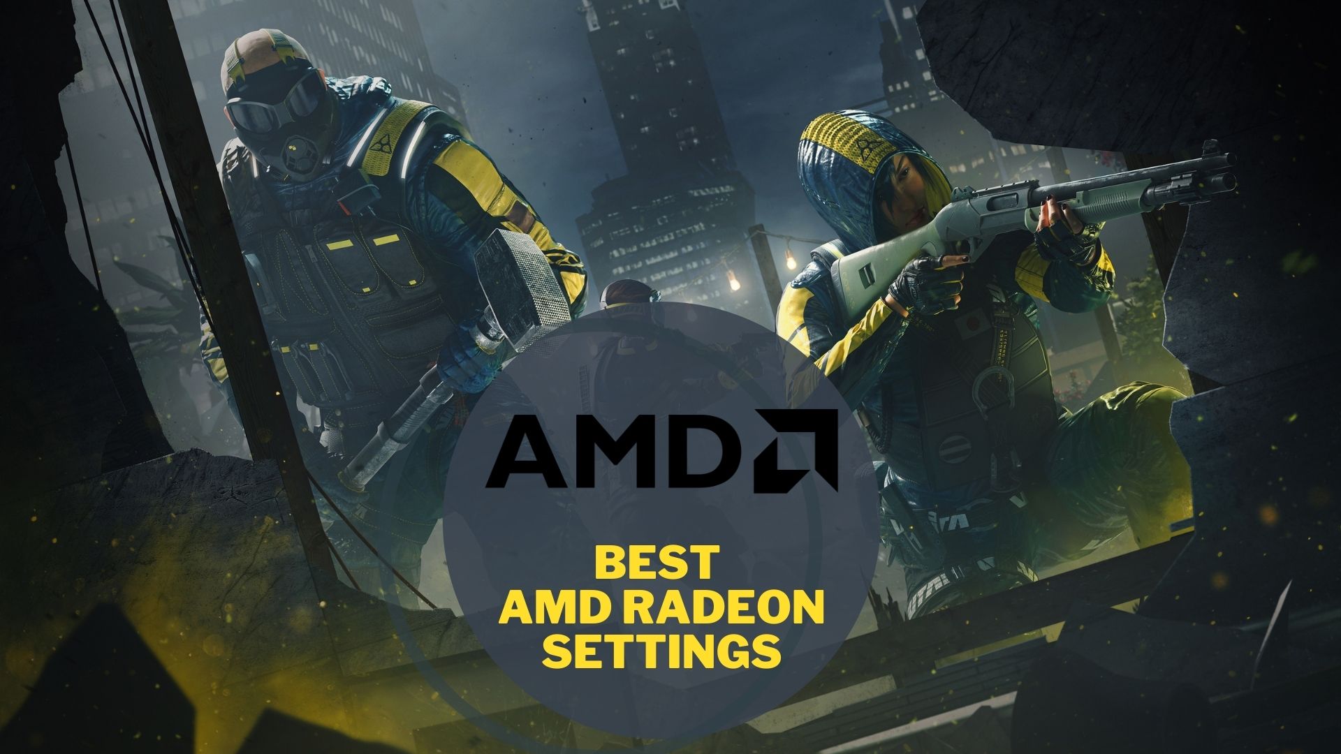 AMD Radeon Settings for Rainbow Six Extraction