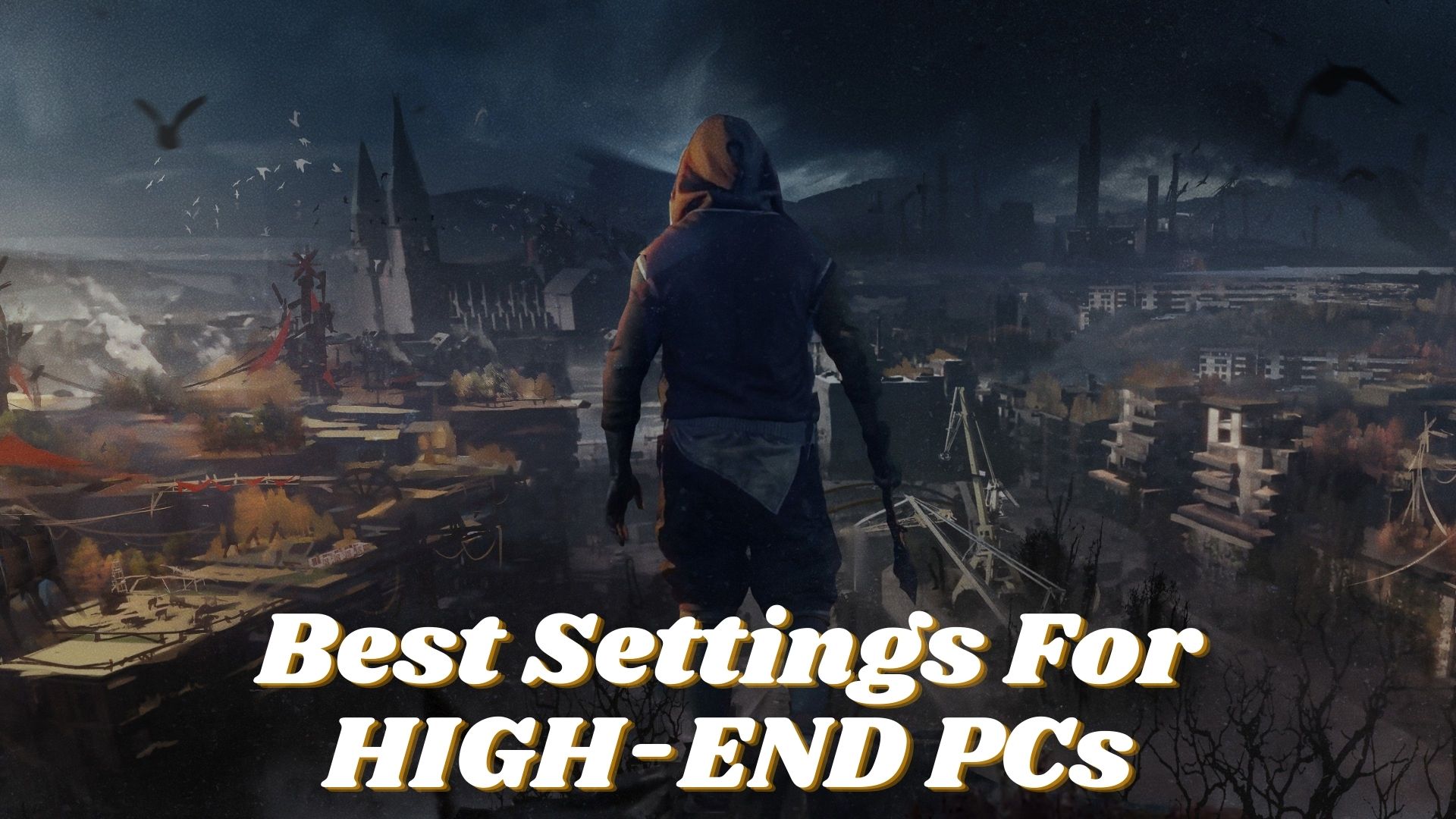 Best Dying Light 2 Settings for High End PC