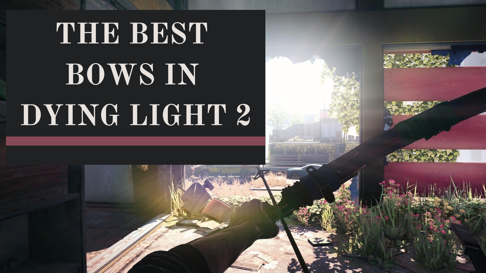 Dying Light 2 Best Bow