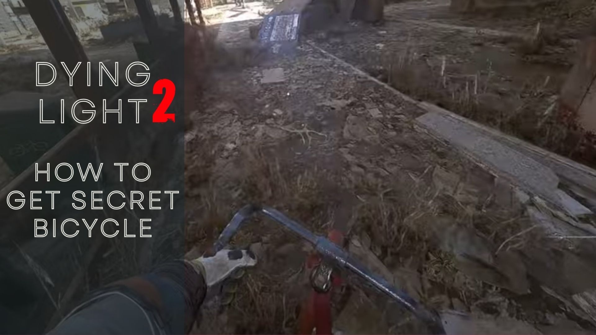 Getting Secret Bicycle Dying Light 2