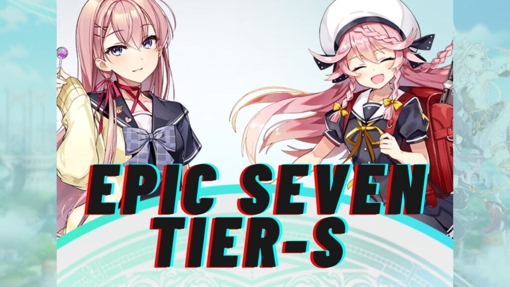 Epic Seven Tier List All Units Ranked [2024]