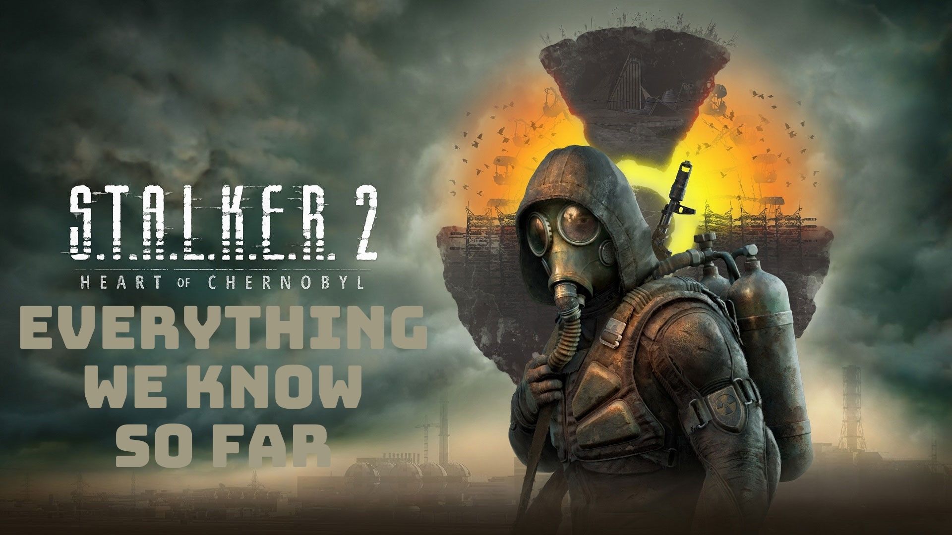 Stalker 2: Everything You Need to Know