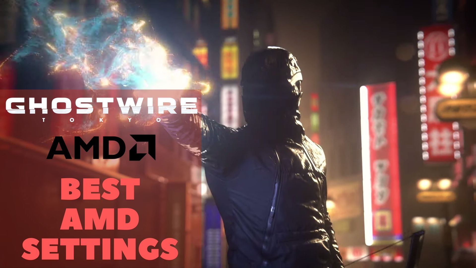 Best Ghostwire Tokyo Settings For AMD