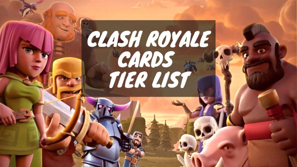 Clash Royale Tier List BEST Cards & Decks [2024]