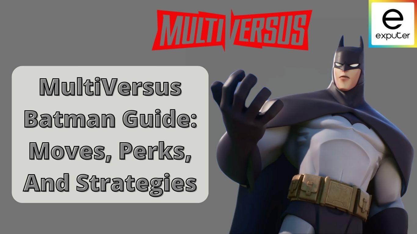 Moves, Perks, And Strategy Guide for MultiVersus Batman