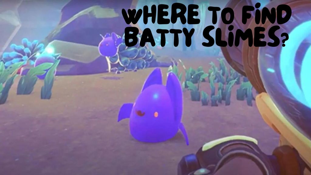 Slime Rancher 2 Where To Find Batty Slimes