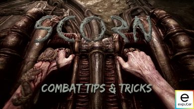 Scorn Tips and tricks