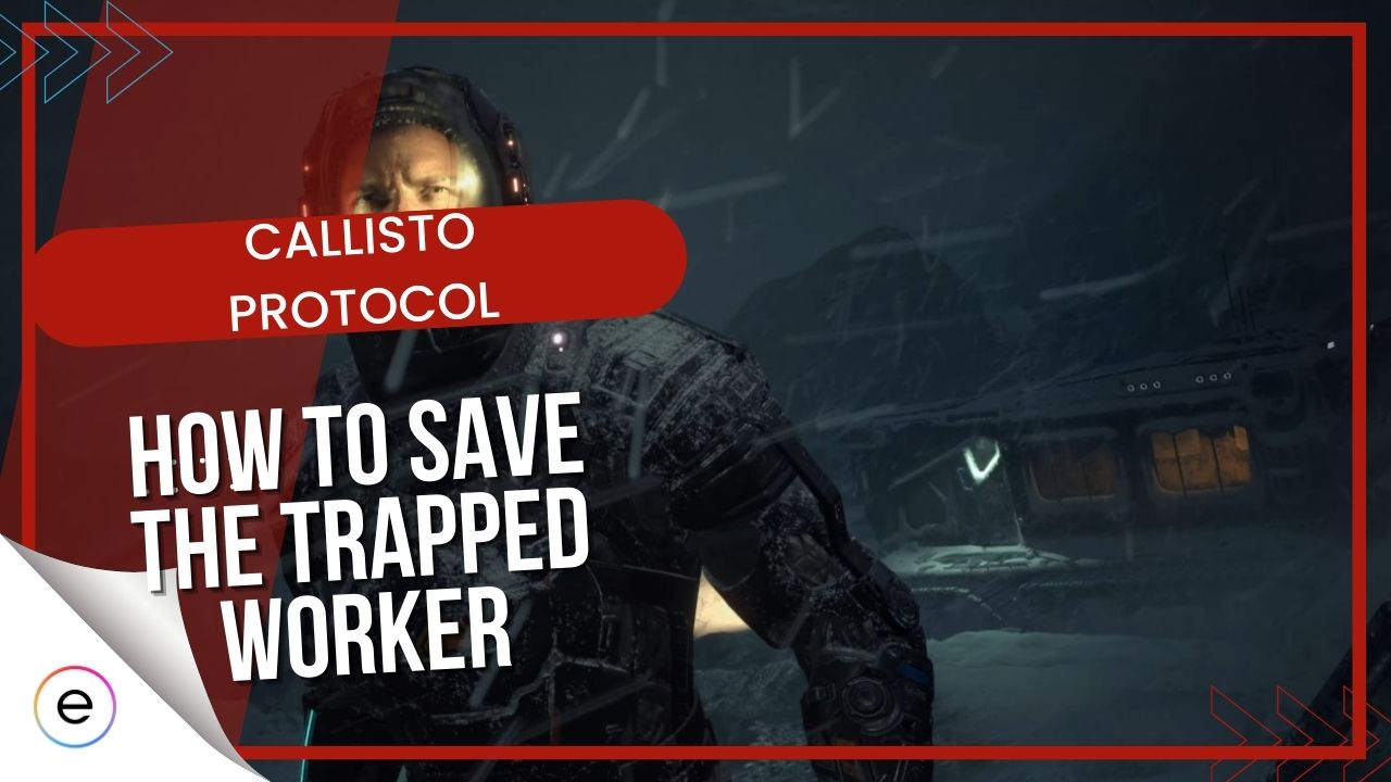 How To Save The Trapped Worker in Callisto Protocol