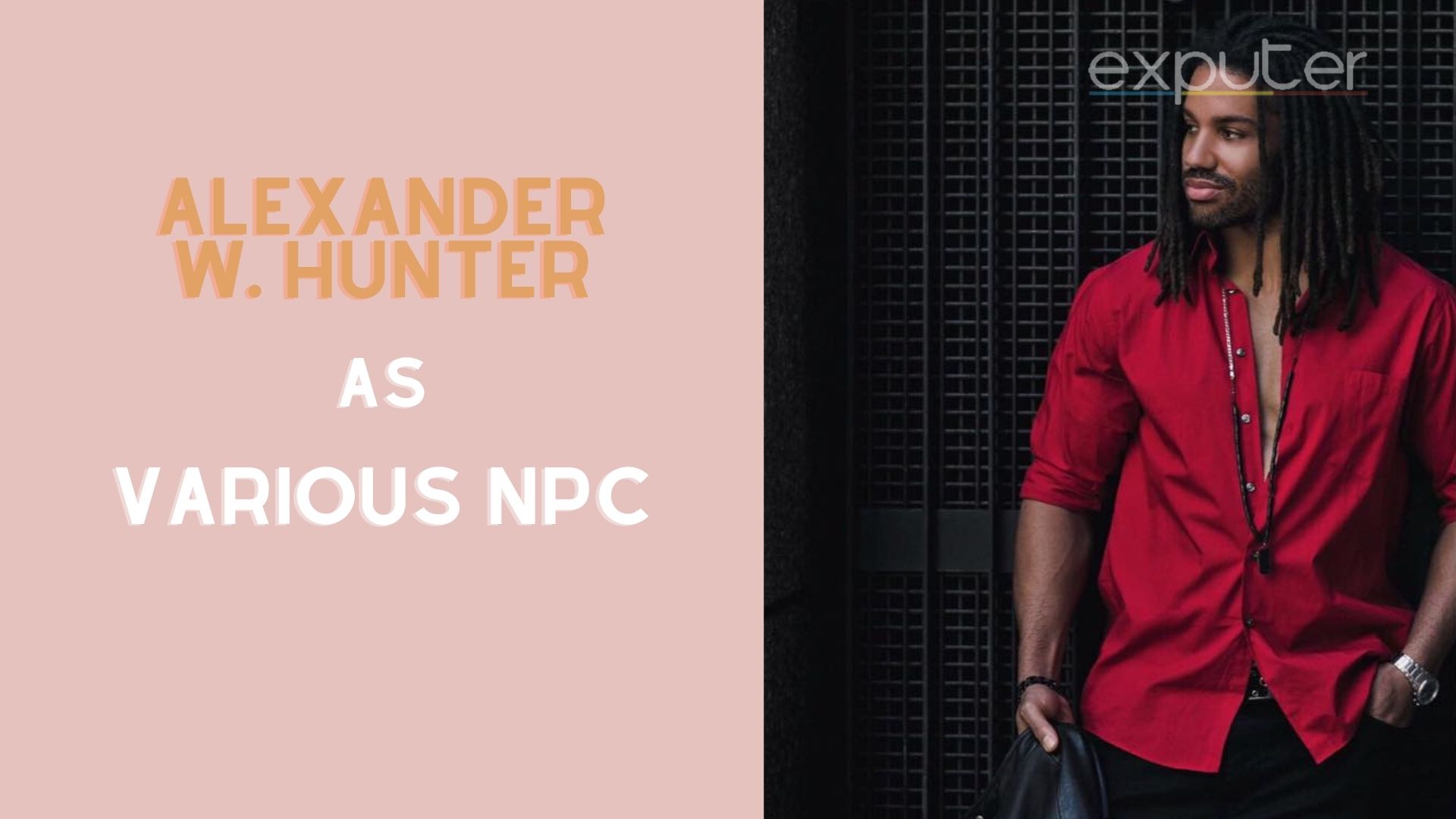 Alexander Hunter is voice of NPCs.