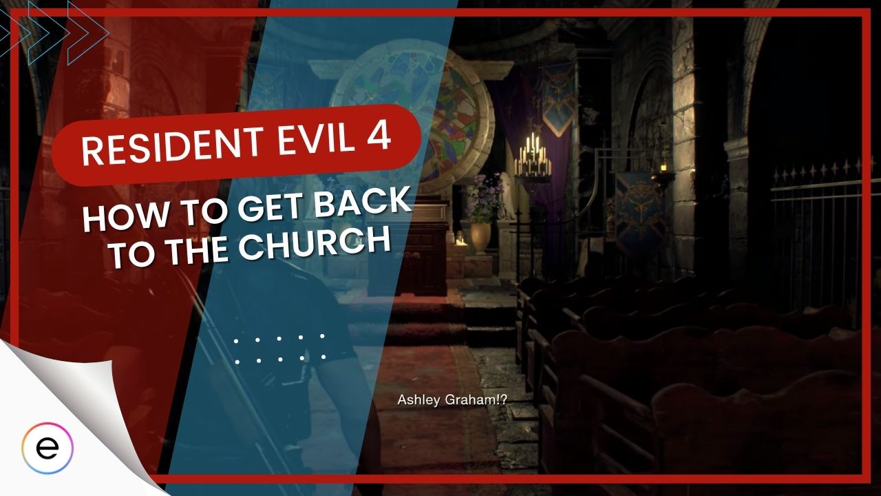 Resident Evil 4 Remake: How to get back to the church