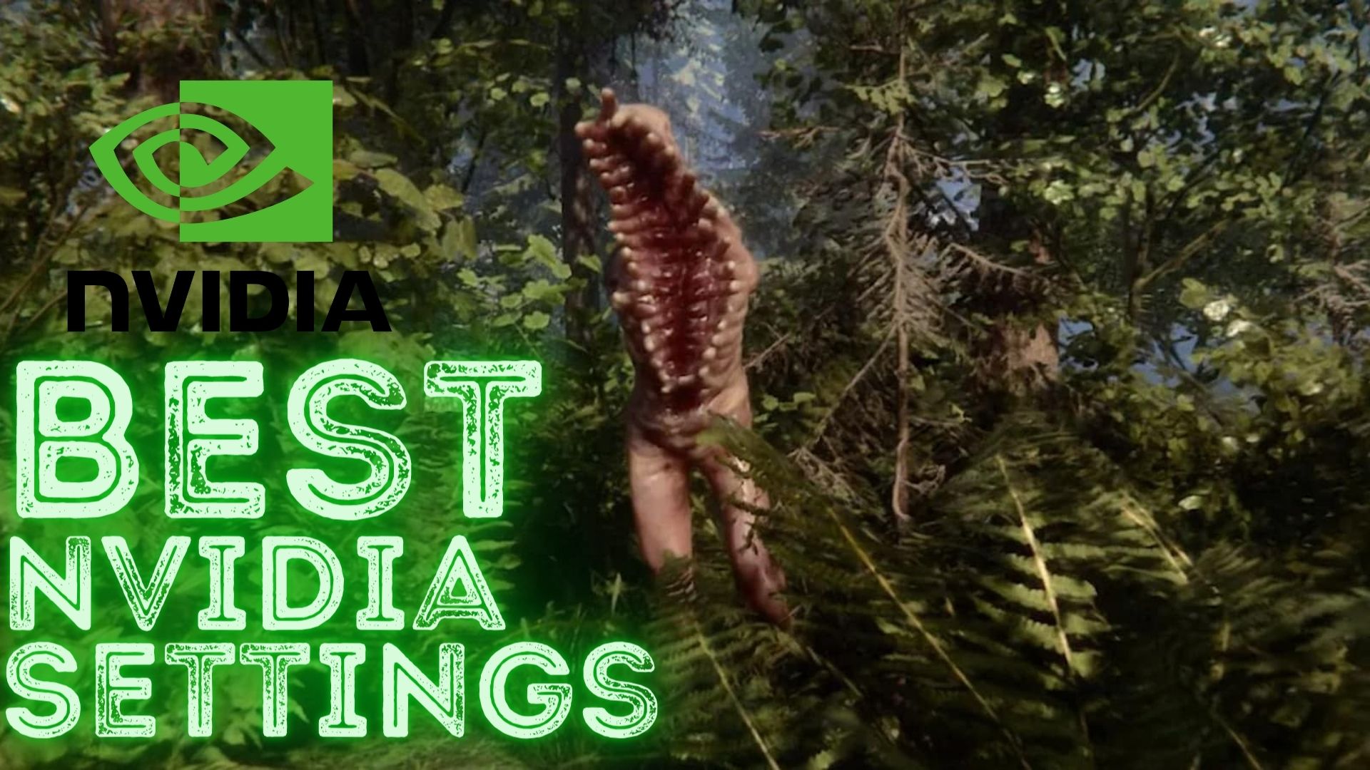 Best Nvidia Settings for Sons of Forest