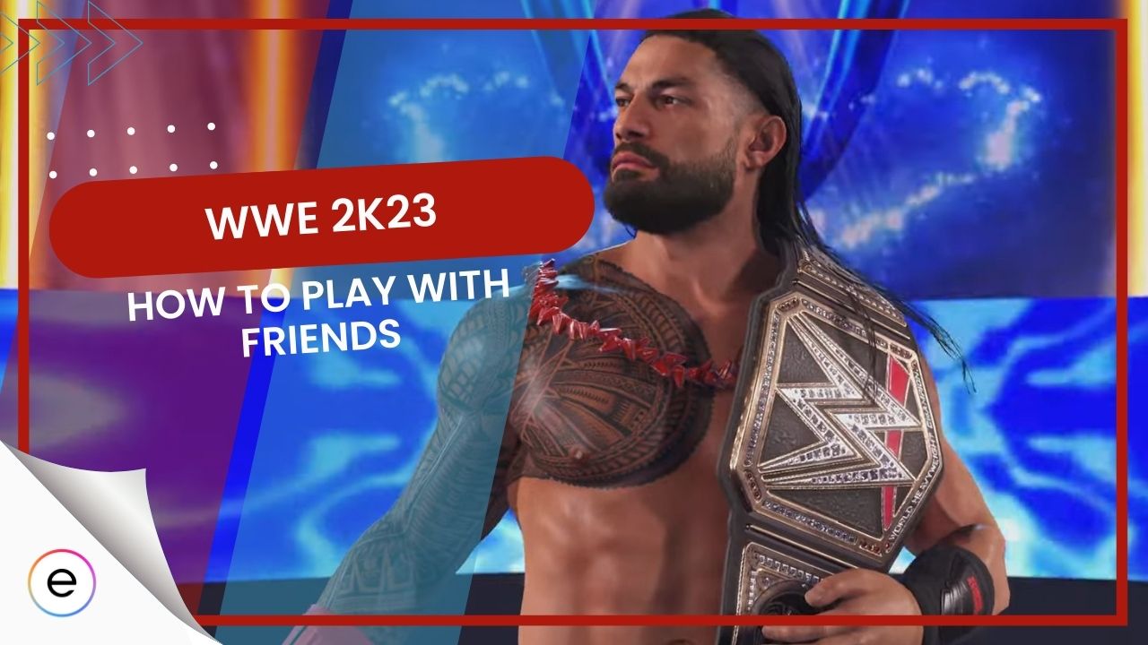 WWE 2K23 Multiplayer: How To Play With Friends