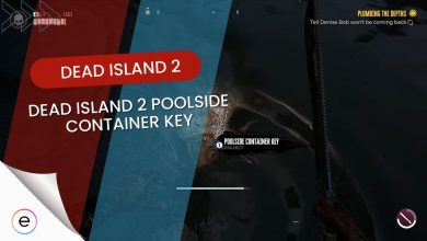 dead island 2 poolside container key and Defeat Sunbather and get this key