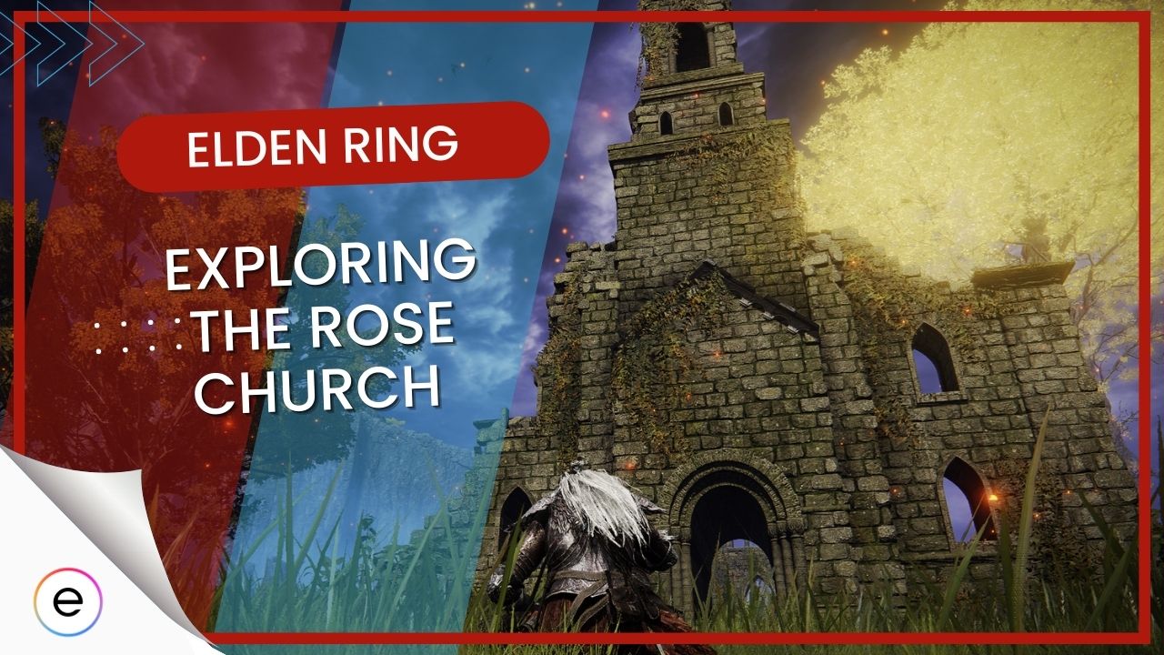 Elden Ring Exploring The Rose Church [Location, Items, And Quest] featured image
