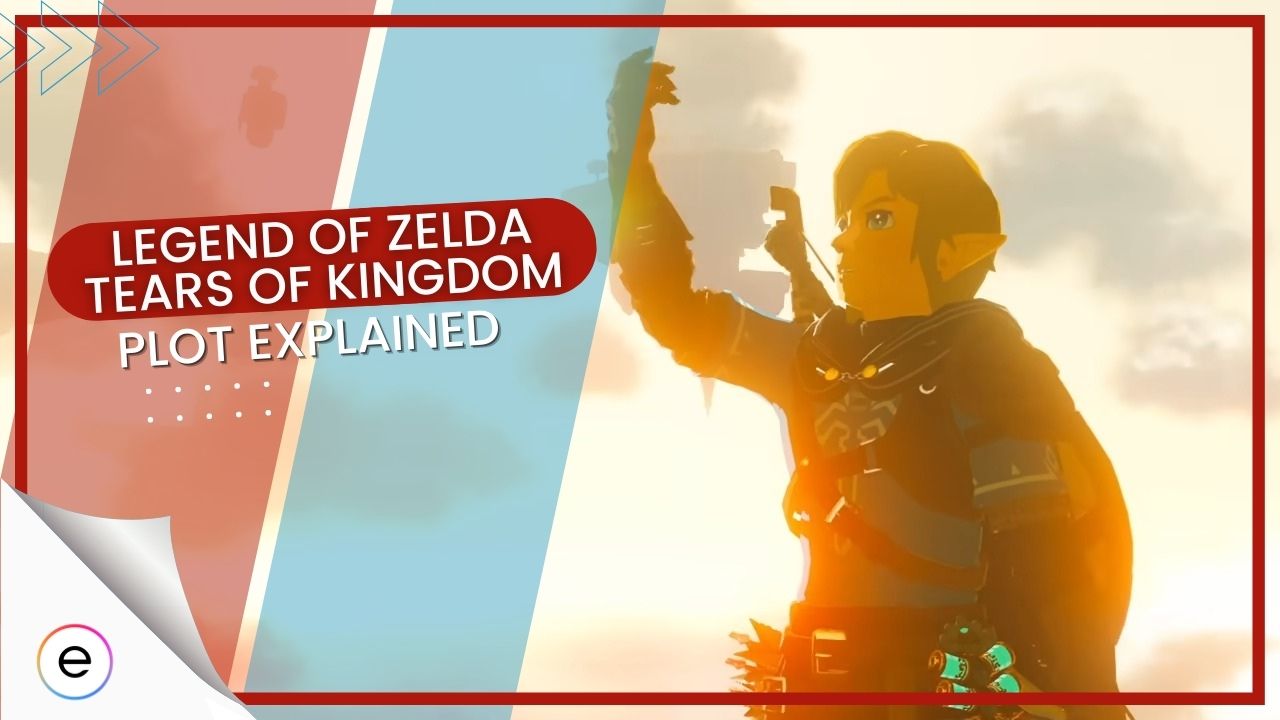 Plot explained for Legend of Zelda Tears of the Kingdom