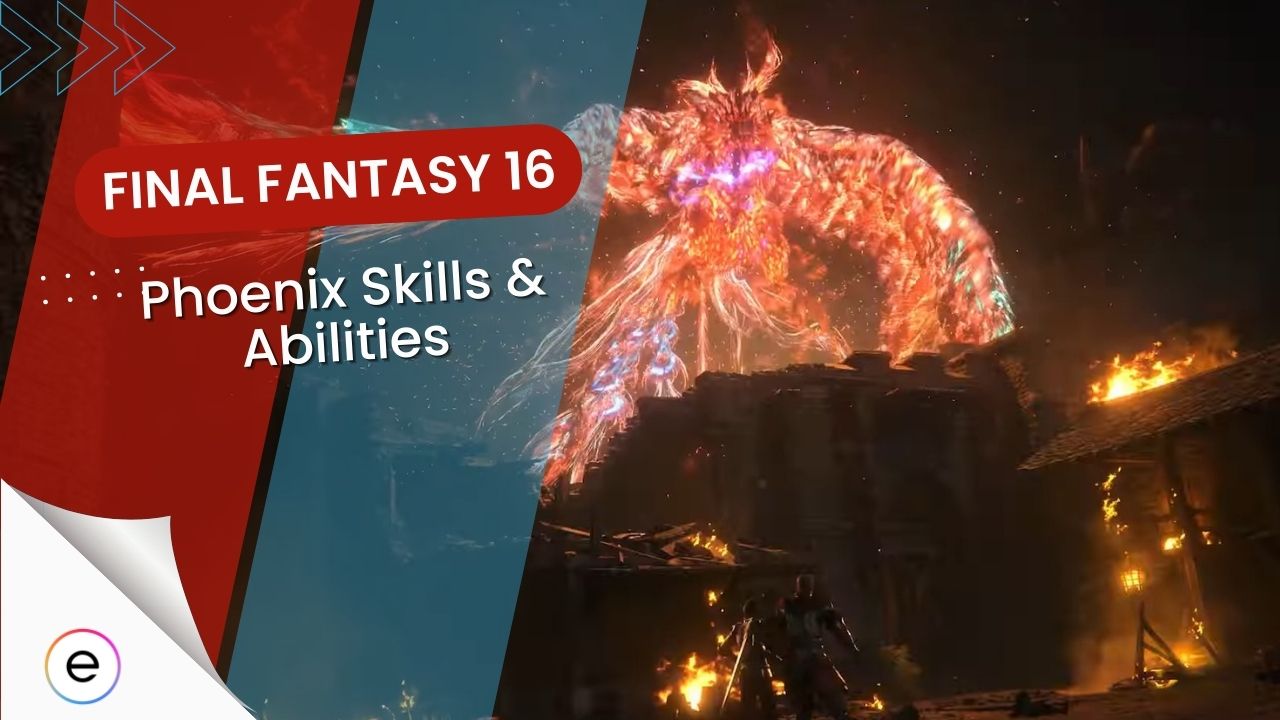 Final Fantasy 16 Phoenix Skills and Abilities are described.