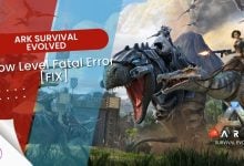 Ark Low Level Fatal Error [FIX]