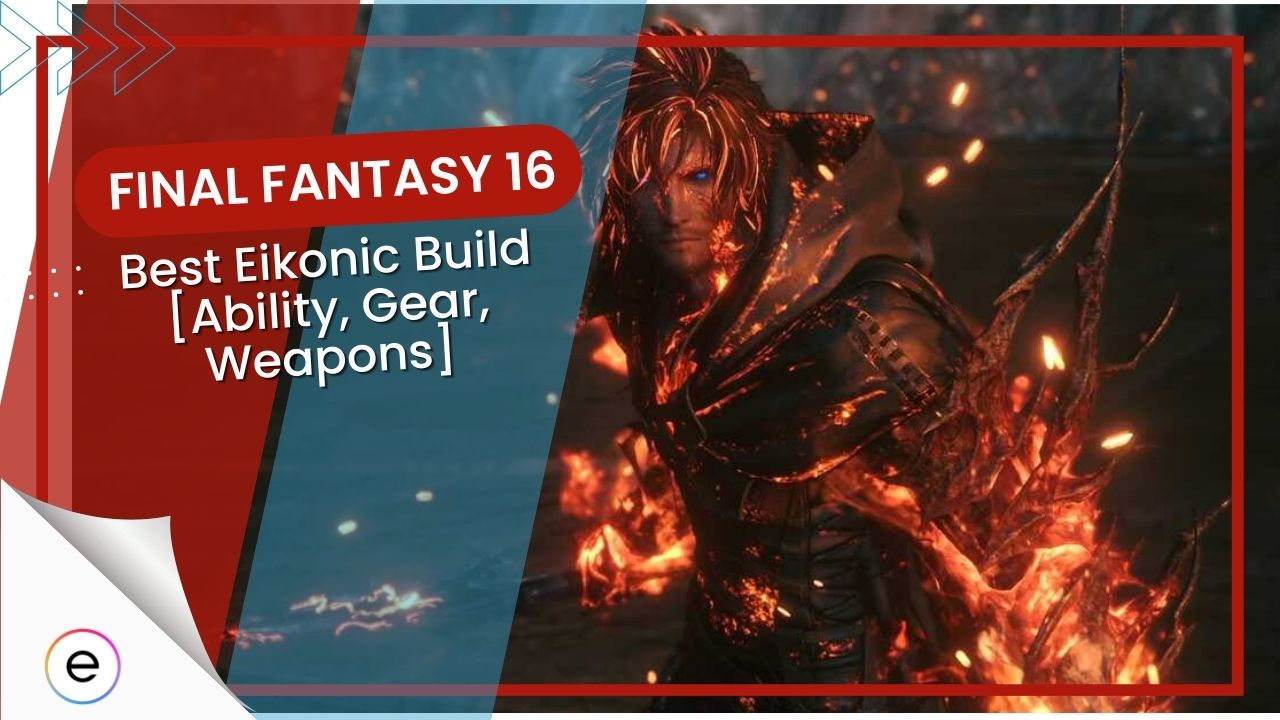Final Fantasy 16 Best Eikonic Build