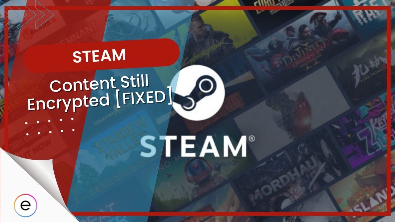 How to Fix Steam Content Still Encrypted Error? [9 Solutions] - MiniTool