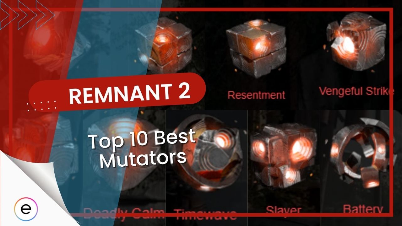 Remnant 2 Mutators Guide