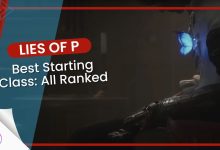Lies of P Best Starting Class All Ranked