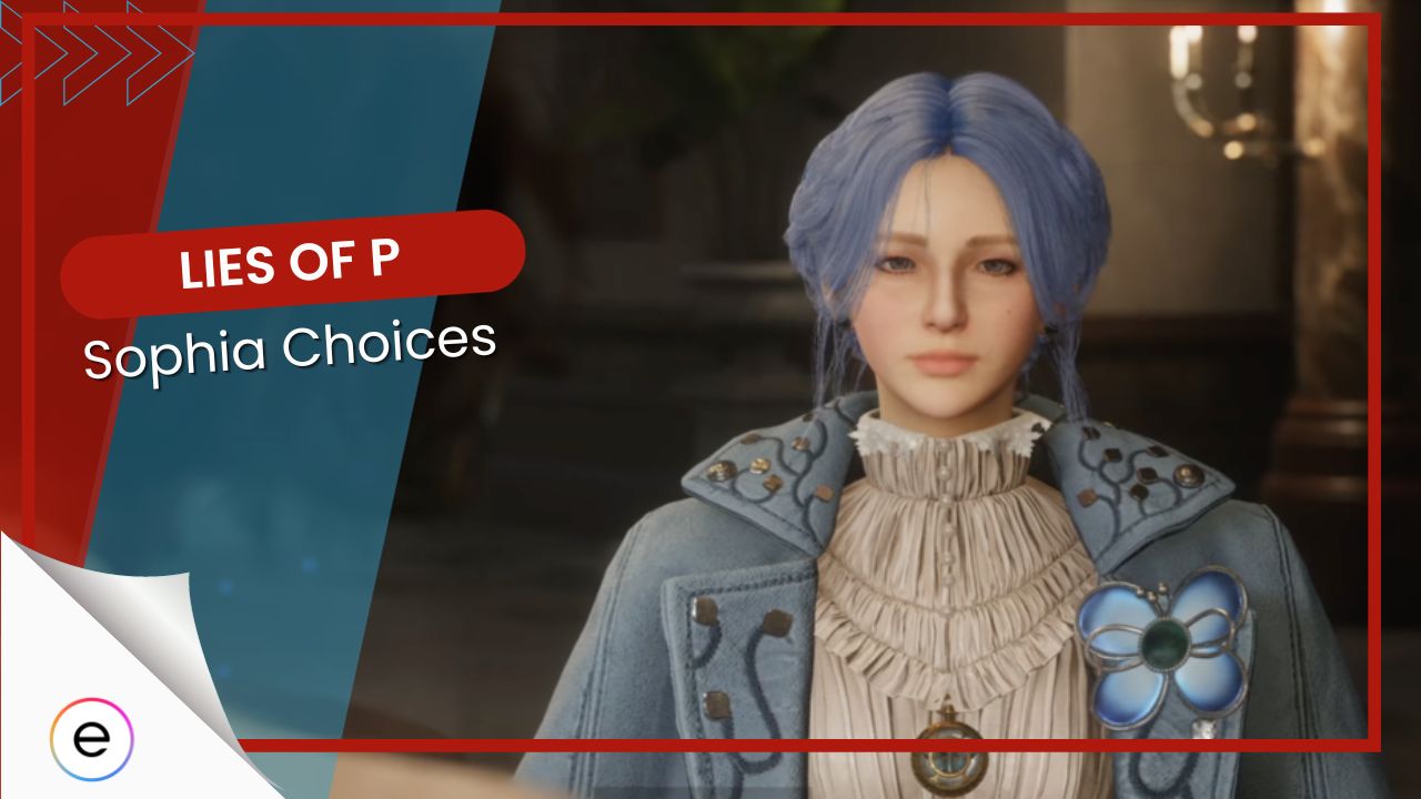 Sophia Choices In Lies of P