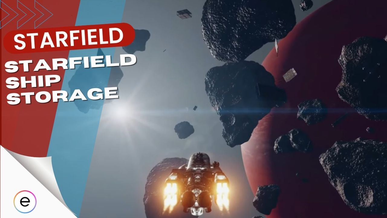 Starfield: Ship Storage [How To Access, Increase & Upgrade] - eXputer.com