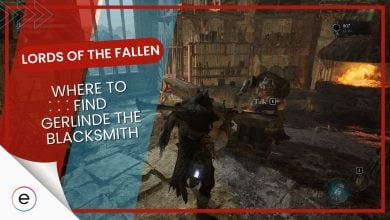 Lords Of The Fallen Where To Find Gerlinde The Blacksmith (1) featured image